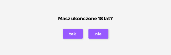 pytanie "masz ukończone 18 lat" z odpowiedzią "tak" lub "nie"